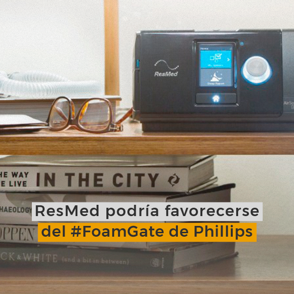 ResMed podría favorecerse del #FoamGate de Phillips 